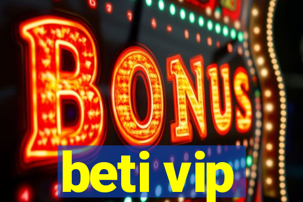 beti vip